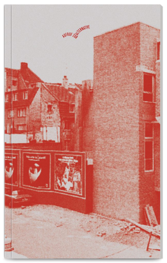 Publication Aufruf zur Alternative edited by Lisa Marei Schmidt, Antonia Lotz, published by Kunstsammlung NRW, Düsseldorf, Schmela House by Aldo van Eyck, designed by In the shade of a tree studio, founded by Sophie Demay and Maël Fournier Comte.