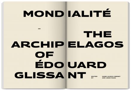 Publication Mondialité: or the archipelagos of Édouard Glissant edited by Hans Ulrich Obrist, Asad Raza, published by Villa Empain Fondation Boghossian, design by In the shade of a tree studio, founded by Sophie Demay and Maël Fournier Comte.